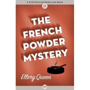 The French Powder Mystery -- Ellery Queen